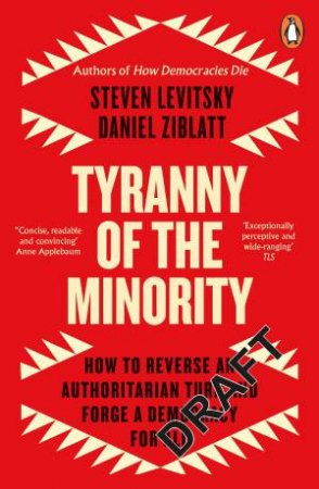 Tyranny of the Minority by Steven Levitsky & Daniel Ziblatt