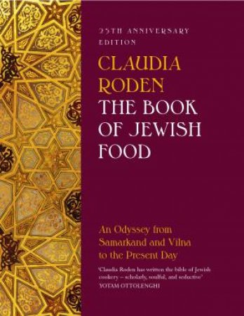 The Book Of Jewish Food by Claudia Roden