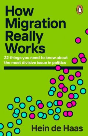 How Migration Really Works by Hein de Haas