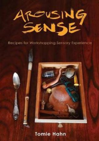 Arousing Sense by Tomie Hahn