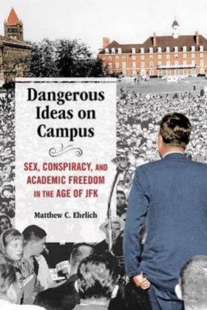 Dangerous Ideas On Campus by Matthew C. Ehrlich