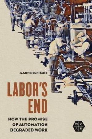 Labor's End by Jason Resnikoff