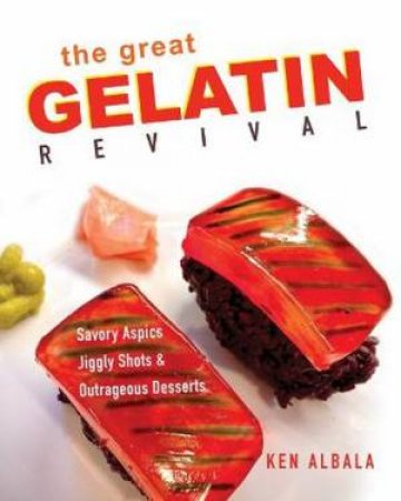 The Great Gelatin Revival by Ken Albala