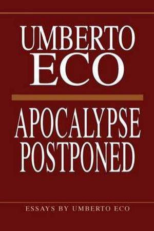 Apocalypse Postponed by Umberto Eco