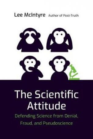 The Scientific Attitude by Lee Mcintyre