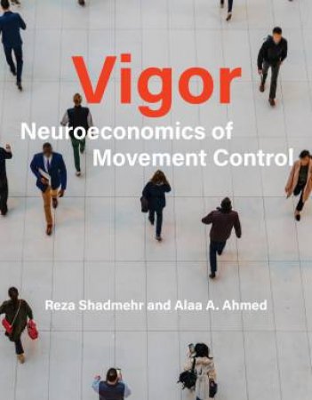 Vigor by Alaa A. Ahmed & Reza Shadmehr