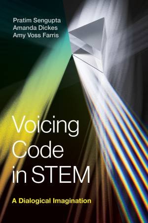 Voicing Code In STEM by Amanda Dickes & Amy Voss Farris & Pratim Sengupta