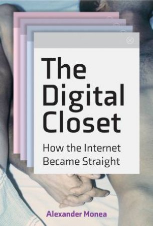 The Digital Closet by Alexander Monea