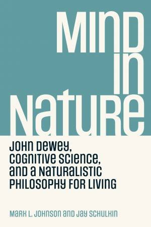 Mind in Nature by Mark L. Johnson & Jay Schulkin