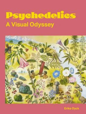 Psychedelics by Erika Dyck