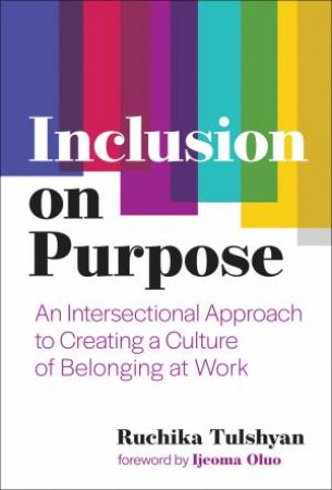 Inclusion on Purpose by Ruchika Tulshyan