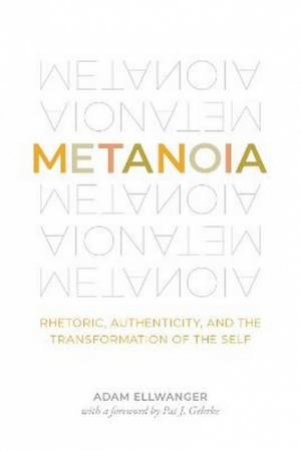 Metanoia by Adam Ellwanger & Pat J. Gehrke