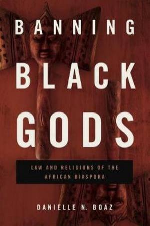 Banning Black Gods by Danielle N. Boaz