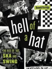 Hell Of A Hat The Rise Of 90s Ska And Swing