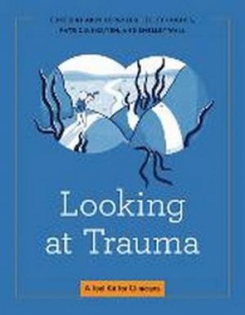 Looking At Trauma by Mis Shelley Wall 