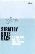 Strategy Bites Back It Is A Lot More And Less Than You Think