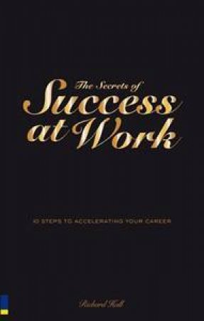 The Secrets of Success at Work: 10 Steps to Accelerating Your Career by Group Australia Penguin