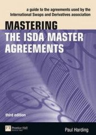 Mastering the ISDA Master Agreements by Paul Harding