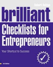 Brilliant Checklists for Entrepreneurs Your Shortcut to Success Third Edition