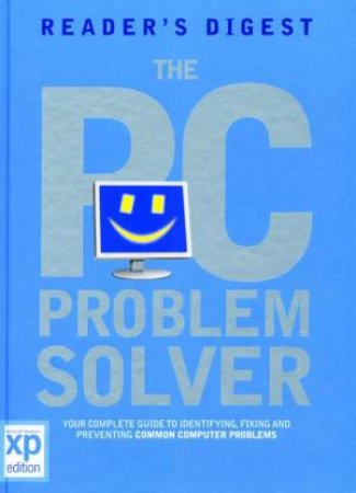 The PC Problem Solver: Microsoft Windows XP Edition by Unknown