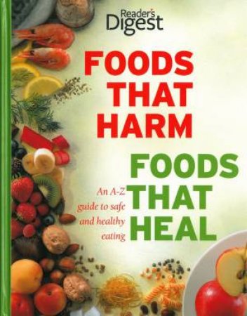 Reader's Digest: Foods That Harm, Foods That Heal by Various