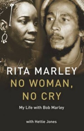 No Woman No Cry: My Life With Bob Marley by Rita Marley