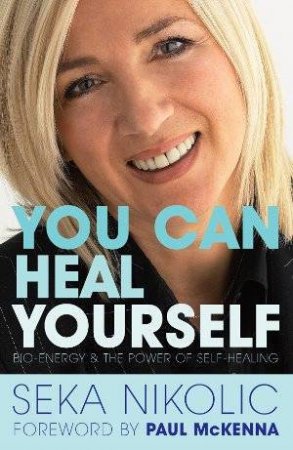 You Can Heal Yourself by Seka Nikolic