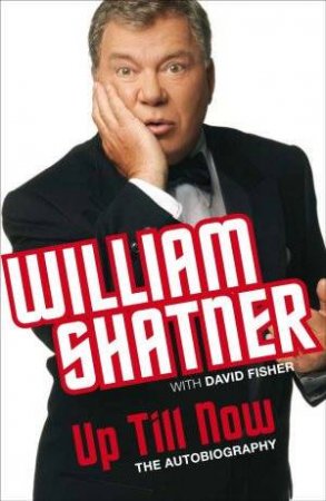 Up Till Now by William Shatner