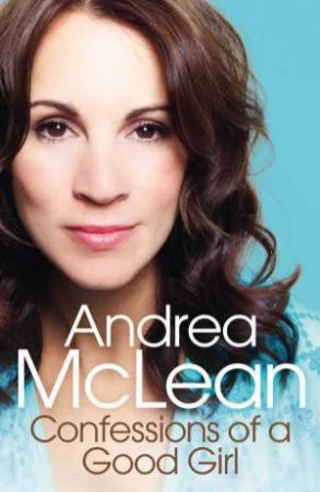 Confessions of a Good Girl by Andrea McLean