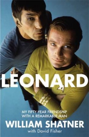 Leonard: A Life by William Shatner