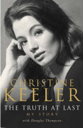 The Truth At Last: My Story by Christine Keeler