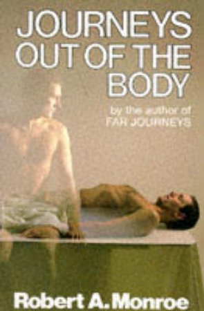 Journeys Out of the Body by Robert A. Monroe