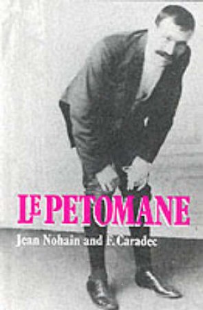 Le Petomane by Jean Nohain & Francois Caradec