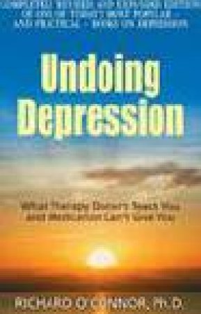 Undoing Depression by Richard O'Connor