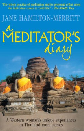 A Meditator's Diary by Jane Hamilton-Merritt