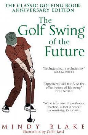 Golf Swing of the Future by Mindy Blake