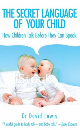 The Secret Language of Your Child by David Lewis