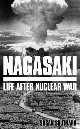 Nagasaki by Susan Southard