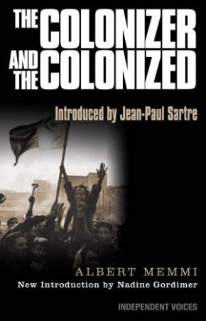 The Colonizer and the Colonized by Albert Memmi & Howard Greenfeld