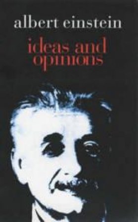 Ideas and Opinions by Albert Einstein