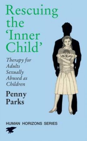 Rescuing the 'Inner Child' by Penny Parks