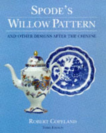 Spode's Willow Pattern by Robert Copeland