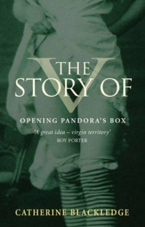 The Story Of V: Opening Pandora's Box by Catherine Blackledge