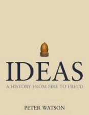 Ideas A history From Fire To Freud