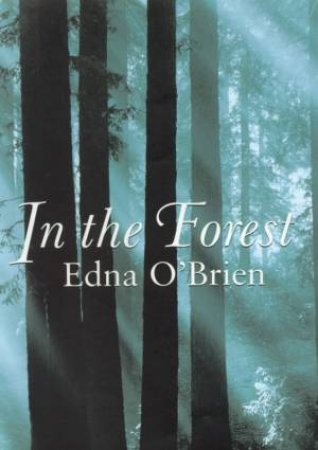 In The Forest by Edna O'Brien