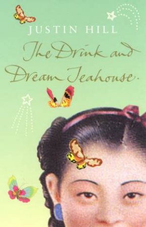 The Drink And Dream Teahouse by Justin Hill