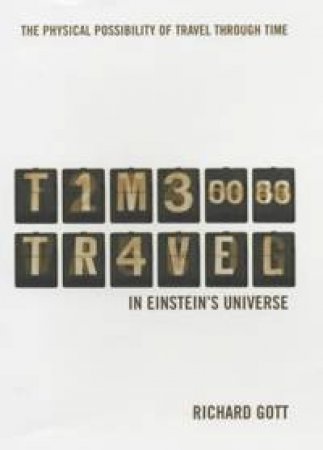 Time Travel In Einstein's Universe by Richard Gott