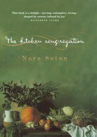 The Kitchen Congregation by Nora Seton