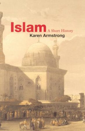 Islam: A Short History by Karen Armstrong