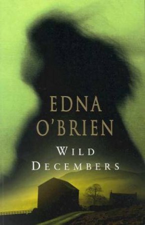 Wild Decembers by Edna O'Brien